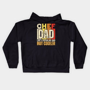 chef Dad Like a Regular Dad but Cooler Design for Fathers day Kids Hoodie